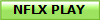 NFLX PLAY